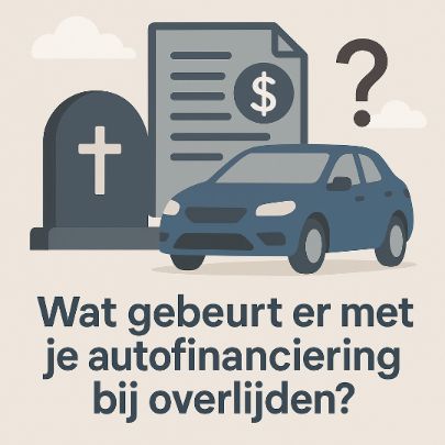 Wat gebeurt er met je autofinanciering bij overlijden?