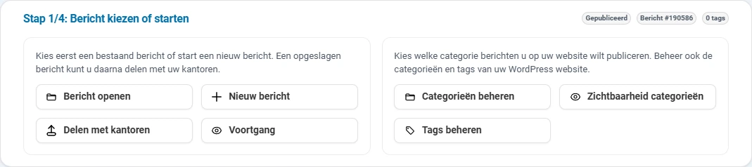 Stap 1 slash 4 Bericht kiezen of starten, met twee blokken naast elkaar. In het linkerblok de knoppen Bericht openen, Nieuw bericht, Delen met kantoren en Voortgang. In het rechterblok de knoppen Categorieen beheren, Zichtbaarheid categorieen en Tags beheren.