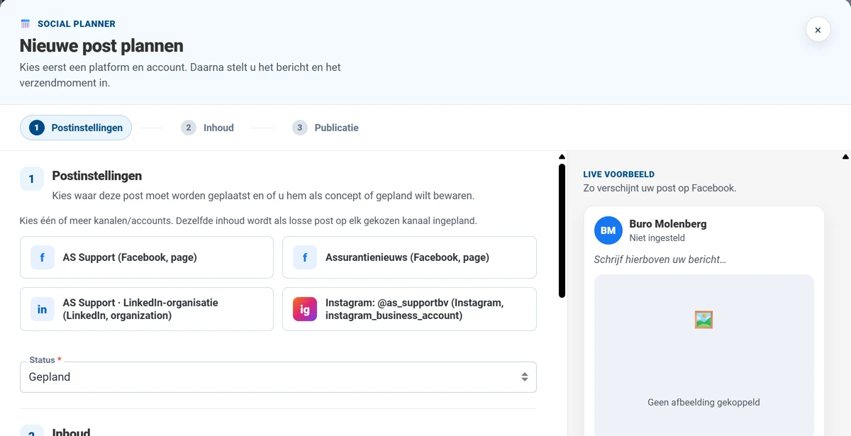 Het venster Nieuwe post plannen. Bovenaan de titel met de drie stappen Postinstellingen, Inhoud en Publicatie. Bij stap 1 staan vier gekoppelde accounts als aanklikbare blokken: twee Facebookpagina's, een LinkedIn-organisatie en een Instagram-account. Daaronder de keuzelijst Status, hier op Gepland. Rechts het Live voorbeeld van de post op Facebook met de naam van het kantoor erboven.