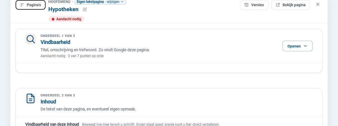 Het bewerkscherm van de pagina Hypotheken, zoals het opent. Bovenaan de paginanaam met daarnaast Eigen tekstpagina, wijzigen, en rechts de knoppen Versies en Bekijk pagina. Daaronder onderdeel 1 van 3, Vindbaarheid, ingeklapt: de uitleg Titel, omschrijving en trefwoord, daaronder de regel Aandacht nodig, 3 van 7 punten op orde, en rechts de knop Openen. Daaronder onderdeel 2 van 3, Inhoud, dat wel is uitgeklapt.