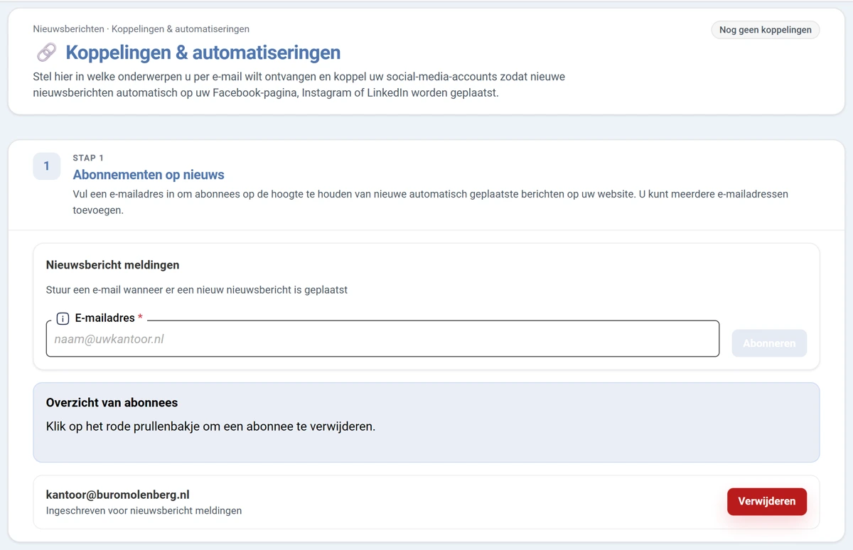 Het scherm Koppelingen en automatiseringen. Bovenaan de uitleg over meldingen per e-mail en het automatisch plaatsen op Facebook, Instagram of LinkedIn, met rechts het label Nog geen koppelingen. Stap 1 Abonnementen op nieuws met het vinkje Nieuwsbericht meldingen, het veld E-mailadres, de knop Abonneren en daaronder het overzicht van abonnees met een regel en een rode verwijderknop.