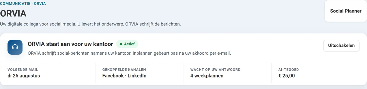 Het bovenste deel van het ORVIA-scherm. De titel ORVIA met de zin Uw digitale collega voor social media, rechts de knop Social Planner. Daaronder de kaart ORVIA staat aan voor uw kantoor met het label Actief en de knop Uitschakelen, en vier vakken: Volgende mail, Gekoppelde kanalen, Wacht op uw antwoord en AI-tegoed.